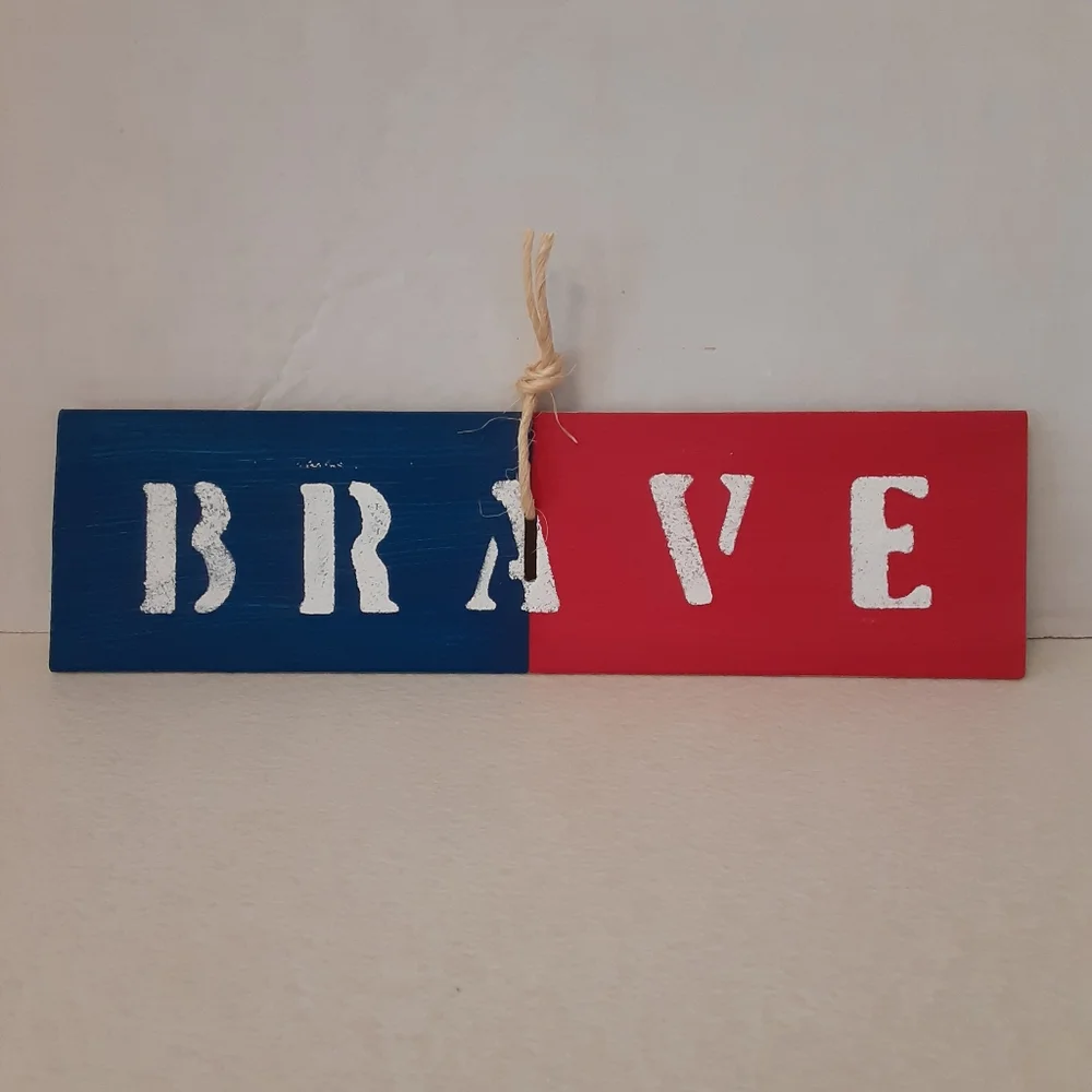 🌞PATRIOTIC HANDMADE SIGN BRAVE